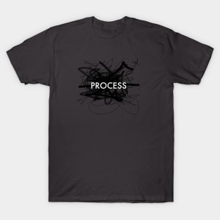 It's about process T-Shirt